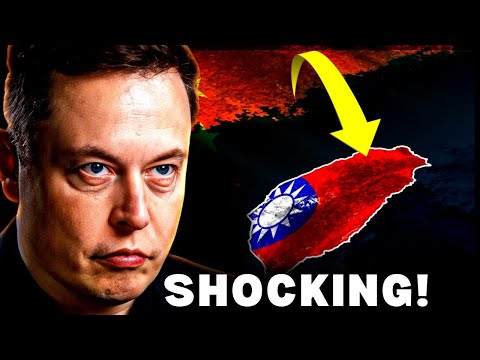 Elon Musk Just LEAKED China’s Invasion Of Taiwan In Days Not In YEARS