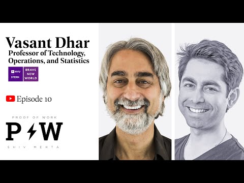 AI Evolution with Prof. Vasant Dhar of @NYUSternBusiness  | Proof Of Work With Shiv Mehta Episode 10