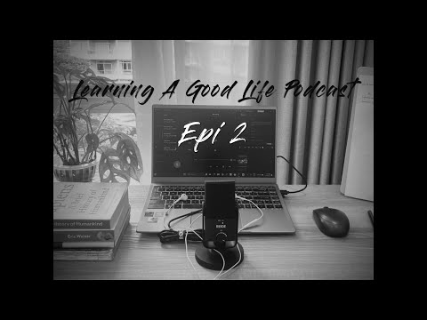 Learning A Good Life Podcast | Episode 2 | Elon Musk, Brain Evolution, စိတ်၊ စေတသိတ် နှင့် ဗုဒ္ဓ။