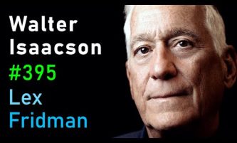 Walter Isaacson: Elon Musk, Steve Jobs, Einstein, Da Vinci & Ben Franklin | Lex Fridman Podcast #395