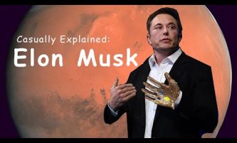 Casually Explained: Elon Musk