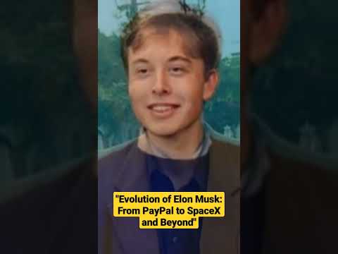 Evolution of Elon Musk From PayPal to SpaceX and Beyond