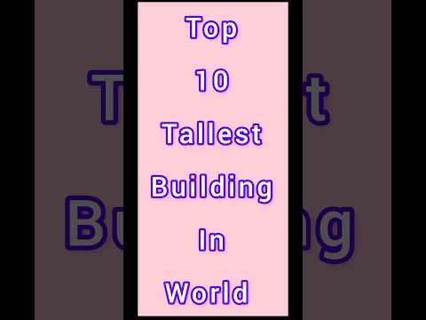 top 10 tallest building in world #top10 #youtubeshorts #shorts #viral #trending #tallest #building