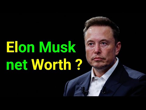 Elon Musk net worth?