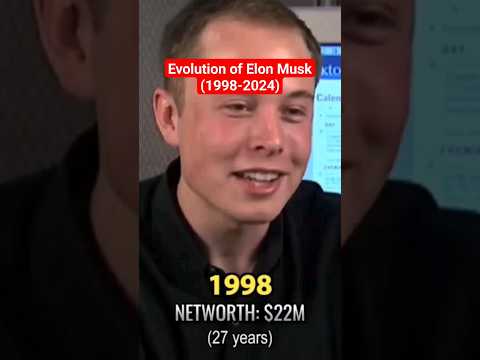 Evolution of Elon Musk.