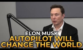 Elon Musk – Tesla Autopilot Will Change the World