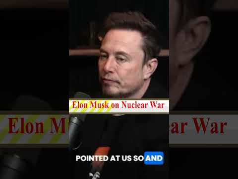 Elon Musk on The Threat of Nuclear War ( Using Nuclear Bomb )