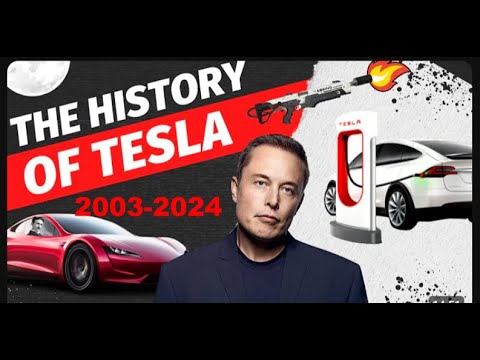 The History Evolution of Elon Musk & Tesla 2003-2024