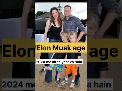 Elon Musk's age in 2024 #shorts